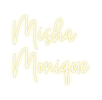 Custom Neon: Misha
 Monique