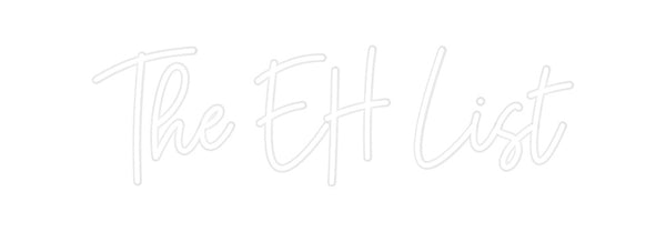 Custom Neon: The EH List