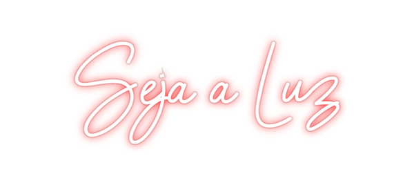 Custom Neon: Seja a Luz