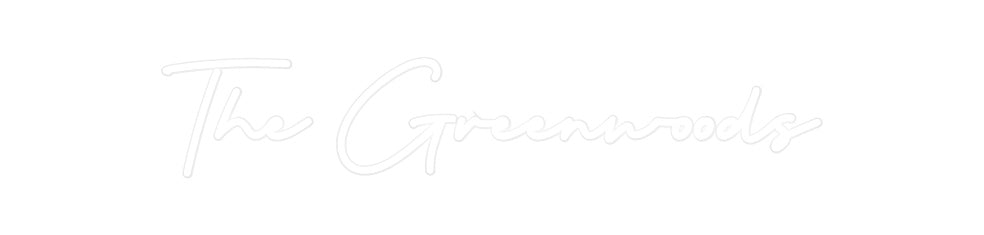 Custom Neon: The Greenwoods