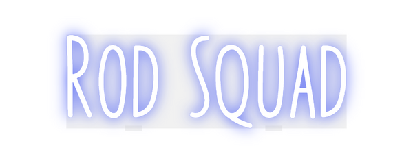 Custom Neon: Rod Squad