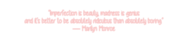 Custom Neon: “Imperfection...