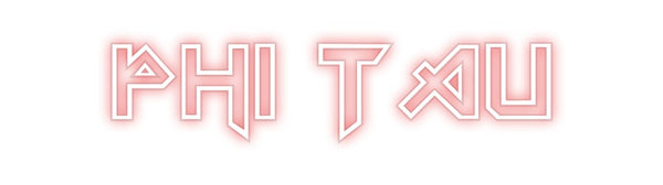 Custom Neon: Phi Tau