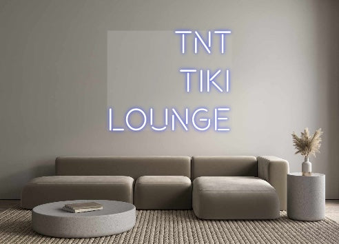 Custom Neon: TNT 
Tiki
L...