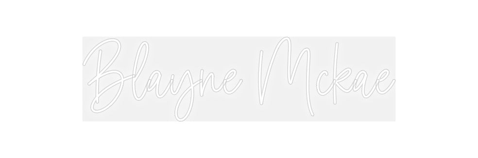 Custom Neon: Blayne Mckae