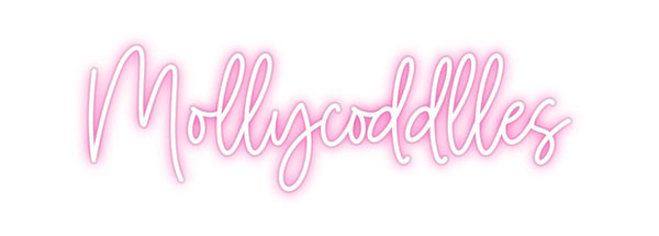Custom Neon: Mollycoddlles
