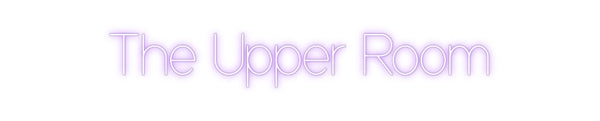 Custom Neon: The Upper Room