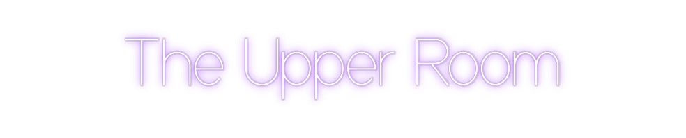 Custom Neon: The Upper Room