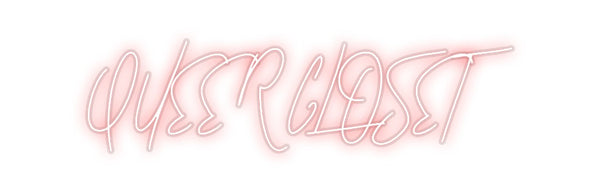 Custom Neon: QUEER CLOSET