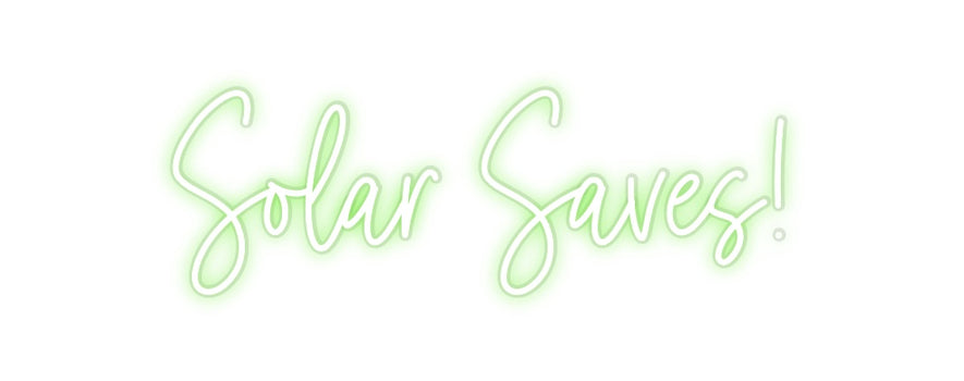Custom Neon: Solar Saves!