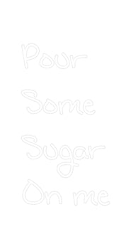 Custom Neon: Pour
Some
S...