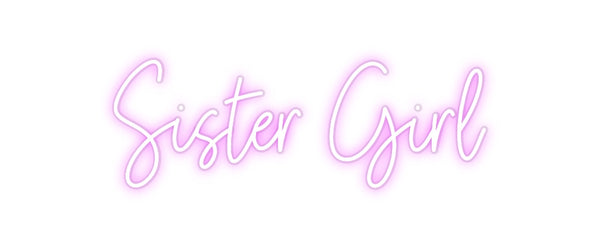 Custom Neon: Sister Girl