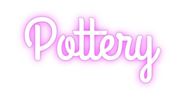 Custom Neon: Pottery