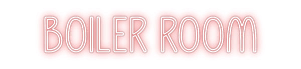 Custom Neon: boiler room