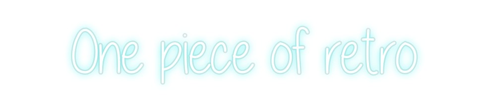 Custom Neon: One piece of ...