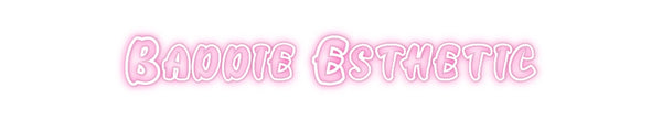 Custom Neon: Baddie Esthet...