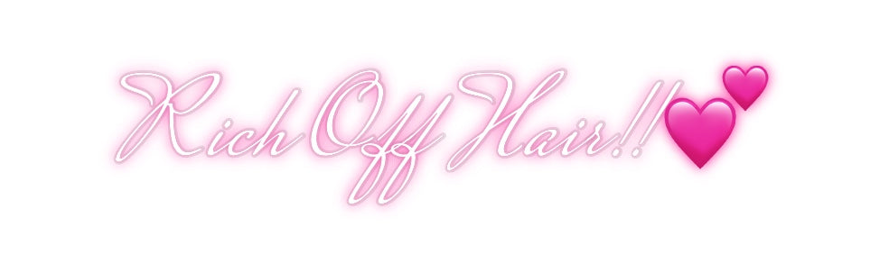 Custom Neon: Rich Off Hair...