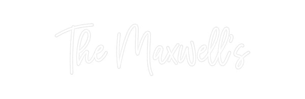 Custom Neon: The Maxwell's