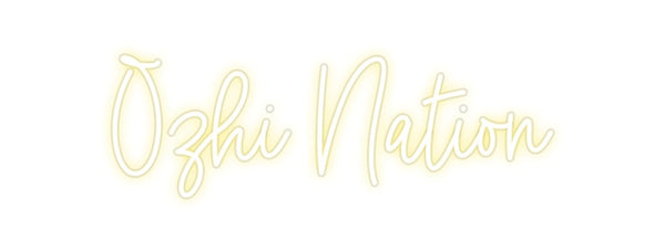 Custom Neon: Ozhi Nation