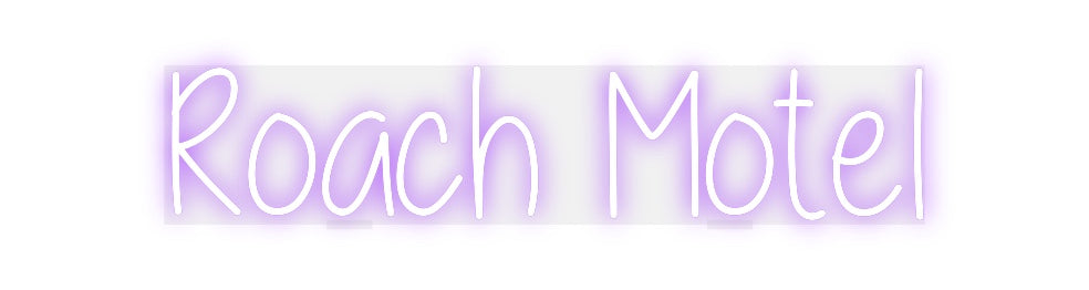 Custom Neon: Roach Motel