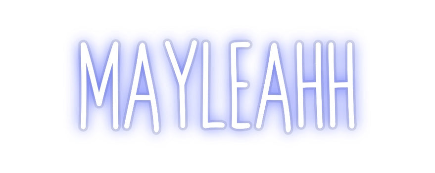 Custom Neon: MAYLEAHH