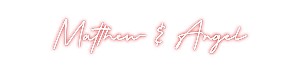 Custom Neon: Matthew & Ang...