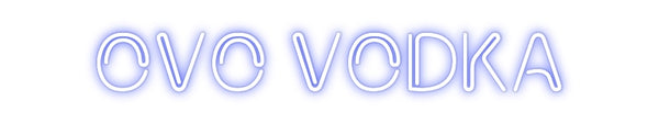 Custom Neon: OVO VODKA