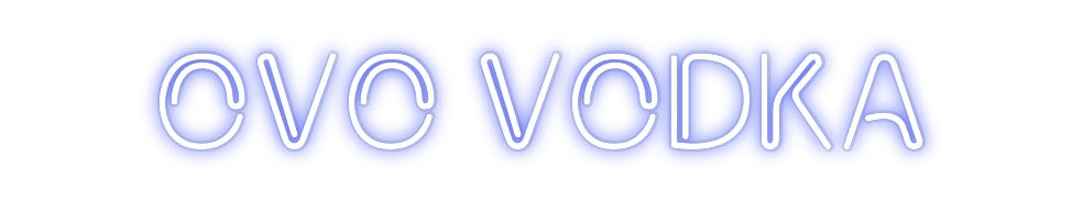 Custom Neon: OVO VODKA