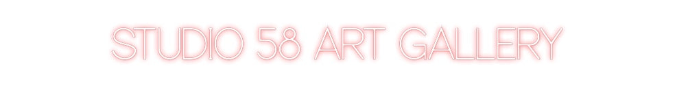Custom Neon: STUDIO 58 ART...