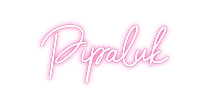 Custom Neon: Pipaluk