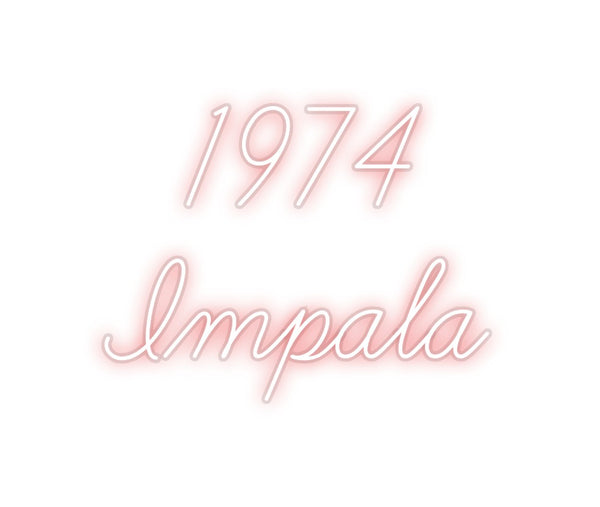Custom Neon: 1974
Impala