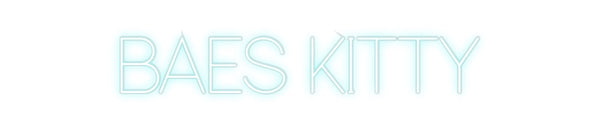Custom Neon: BAES KITTY