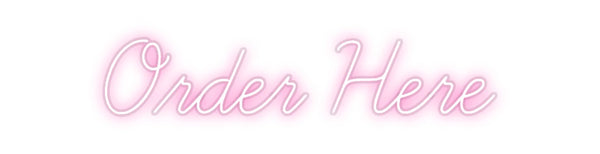 Custom Neon: Order Here