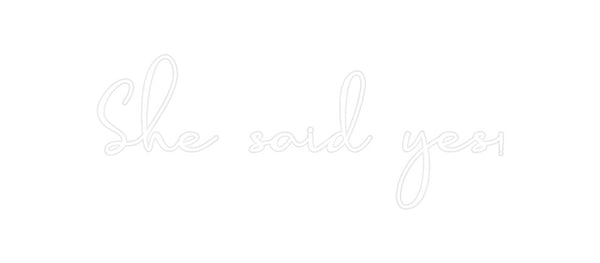 Custom Neon: She said yes!