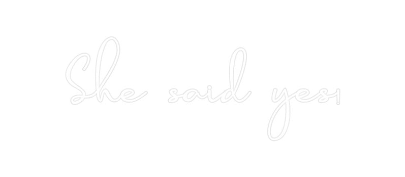 Custom Neon: She said yes!