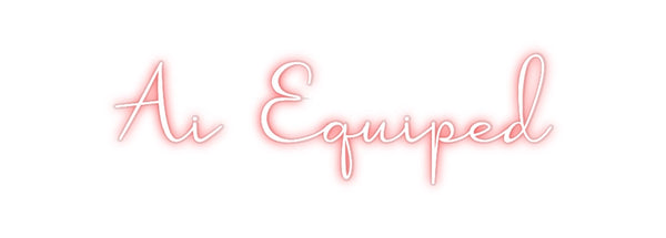 Custom Neon: Ai Equiped