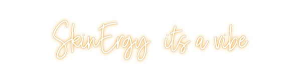 Custom Neon: SkinErgy  its...