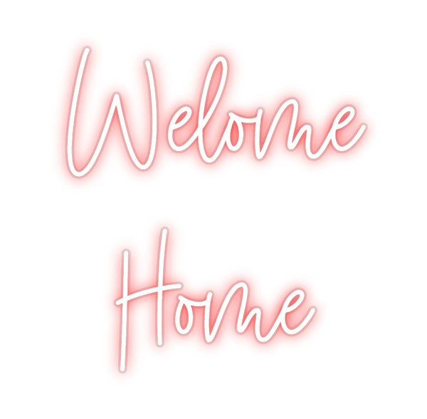 Custom Neon: Welome
Home