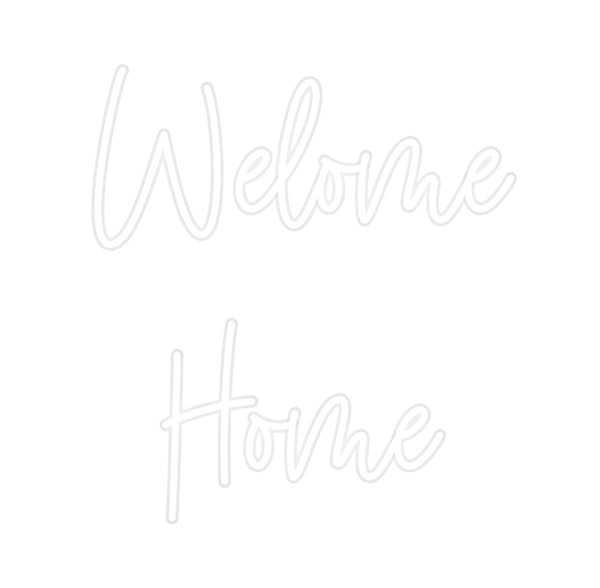 Custom Neon: Welome
Home