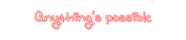 Custom Neon: Anything’s po...