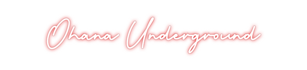 Custom Neon: Ohana Undergr...