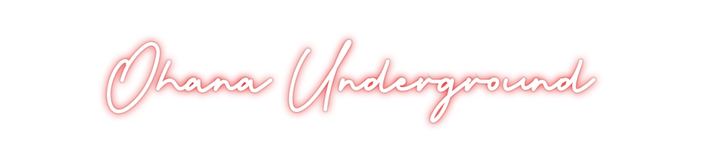 Custom Neon: Ohana Undergr...