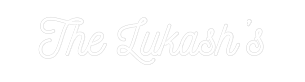 Custom Neon: The Lukash’s