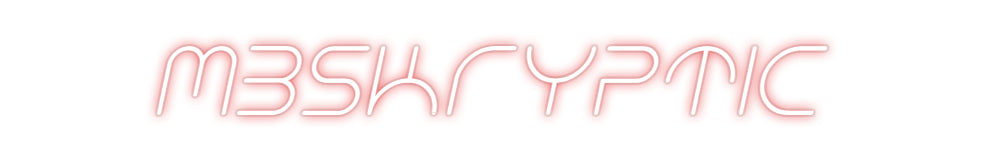 Custom Neon: MBSKRYPTIC