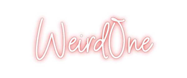 Custom Neon: WeirdOne