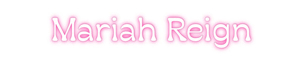Custom Neon: Mariah Reign