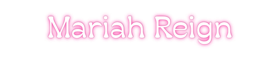 Custom Neon: Mariah Reign
