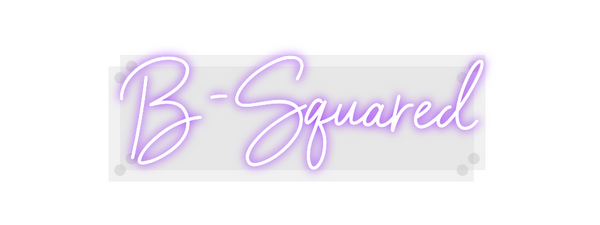 Custom Neon: B-Squared