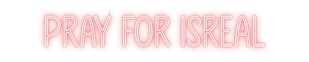 Custom Neon: Pray for Isreal