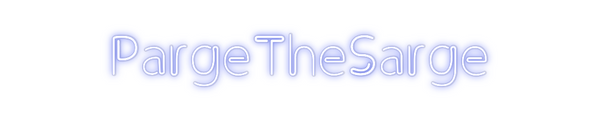 Custom Neon: PargeTheSarge